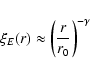 \begin{displaymath}
\xi_E(r)\approx \left(\frac{r}{r_0}\right)^{-\gamma} \end{displaymath}