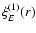 $\xi^{(1)}_E(r)$