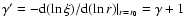 $\gamma'=-{\rm d}(\ln
\xi)/{\rm d}(\ln r)\vert _{r=r_0}=\gamma+1$