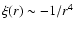 $\xi(r) \sim -1/r^4$