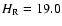 $H_{\rm {R}}=19.0$