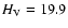 $H_{\rm {V}}=19.9$