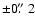 $\pm
0\hbox{$.\!\!^{\prime\prime}$ }2$