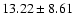$ 13.22 \pm 8.61$