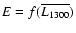 $E=f(\overline{L_{1300}})$