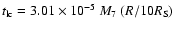 $t_{\rm lc}=3.01\times 10^{-5}~M_7~(R/10R_{\rm S})$