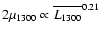 $2\mu_{1300}\propto\overline{L_{1300}}^{0.21}$