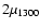 $2\mu _{1300}$