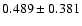 $0.489\pm 0.381$