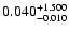 $\rm0.040^{+1.500} _{-0.010}$