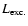 $L_{\rm exc.}$