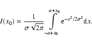 \begin{displaymath}I(x_0)={1\over\sigma\sqrt{2\pi}}\int\limits_{-a+x_0}^{a+x_0} {\rm e}^{-x^2/2\sigma^2}{\rm d}x.
\end{displaymath}