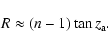\begin{displaymath}R\approx (n-1)\tan z_{\rm a}
.
\end{displaymath}