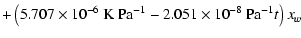 $\displaystyle +\left(5.707\times10^{-6}~{\rm K}~{\rm Pa}^{-1}-2.051\times10^{-8}~{\rm Pa}^{-1}t\right)x_w$