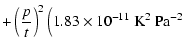 $\displaystyle +\left({p\over t}\right)^2\Big(1.83\times10^{-11}~ {\rm K}^2~ {\rm Pa}^{-2}$