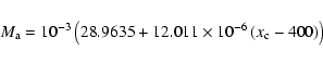 \begin{displaymath}M_{\rm a}=10^{-3}\left(28.9635+12.011\times10^{-6}\left(x_{\rm c}-400\right)\right)
\end{displaymath}
