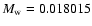 $M_{\rm w}=0.018015$