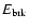$E_{\rm brk}$
