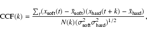 \begin{displaymath}{\rm CCF}(k)=\frac{\sum_{t}(x_{\rm soft}(t) -\bar{x}_{\rm sof...
...rd})}{N(k)(\sigma^{2}_{\rm soft}\sigma^{2}_{\rm hard})^{1/2}}, \end{displaymath}