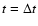 $t=\Delta t$