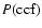 $P({\rm ccf})$