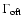 $\Gamma_{\rm oft}$
