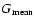 $G_{\rm mean}$