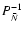 $P_{\bar N}^{-1}$