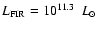 $L_{\rm FIR} = \hbox{$10^{11.3}$ } ~\hbox{$L_\odot$ }$