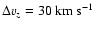 $\Delta v_z=30~\hbox{km~s$^{-1}$ }$