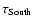 $\tau_{\rm South}$