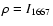 $\rho
= I_{1667}$