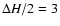 $\Delta H/2=3$