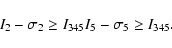 \begin{displaymath}
I_{2} - \sigma_{2} \geq I_{345} \\
I_{5} - \sigma_{5} \geq I_{345}.
\end{displaymath}