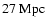 ${\rm 27~Mpc}$