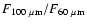 $F_{100~\mu\rm m} / {F_{60~\mu\rm m}}$