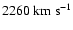 ${\rm 2260~km~s^{-1}}$