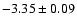 $-3.35\pm0.09$