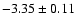 $-3.35\pm0.11$
