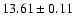 $13.61\pm0.11$