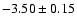 $-3.50\pm0.15$