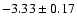 $-3.33\pm0.17$