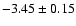 $-3.45\pm0.15$