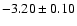 $-3.20\pm0.10$
