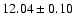 $12.04\pm0.10$