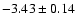 $-3.43\pm0.14$