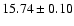 $15.74\pm0.10$