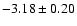 $-3.18\pm0.20$