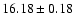 $16.18\pm0.18$