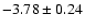 $-3.78\pm0.24$